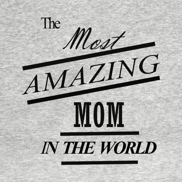 The most mom Shirt,Mom Life Shirt, Shirts for Moms, Mothers Day Gift, Trendy Mom T-Shirts, Cool Mom Shirts, Shirts for Moms by khlal